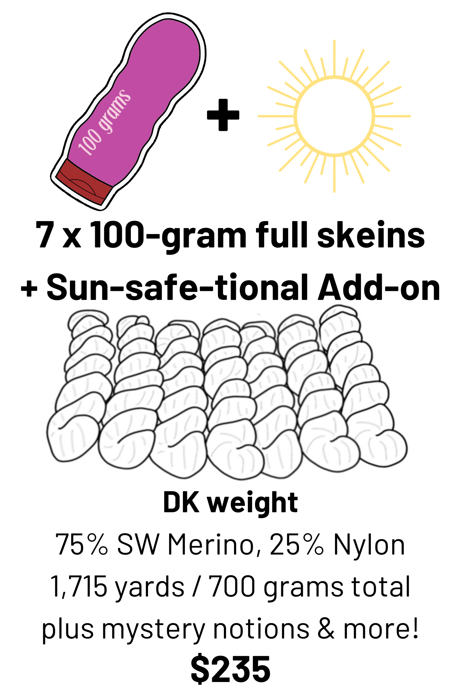 seven full skeins plus sun-safe-tional add-on
