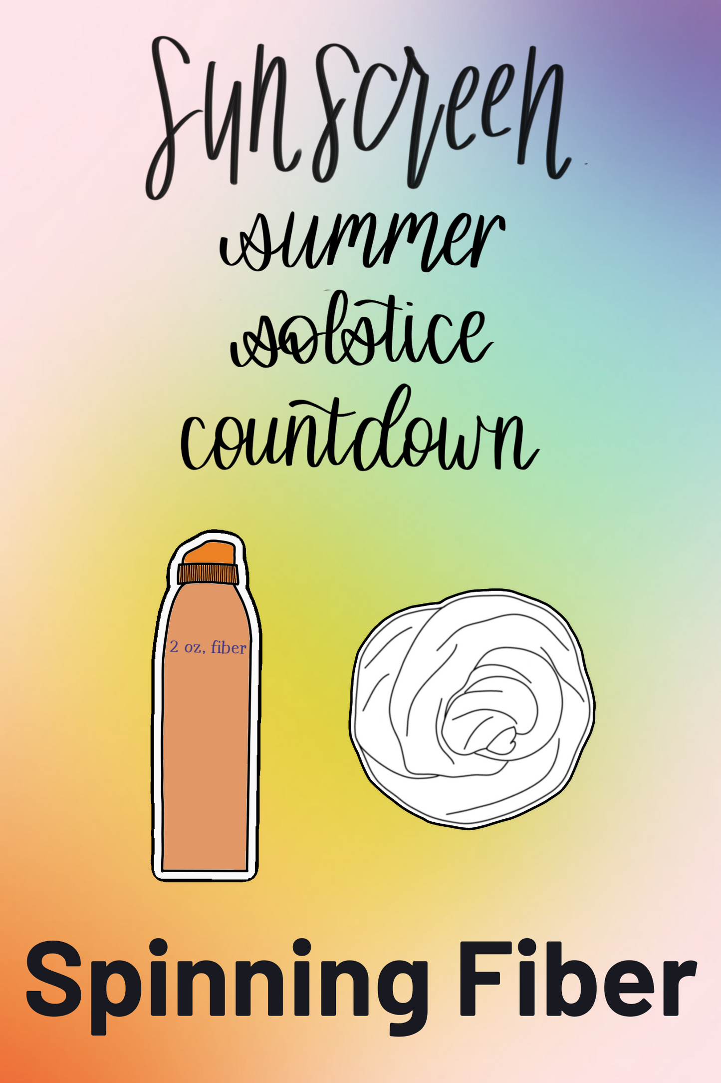 A rainbow gradient with an illustration of a sunscreen bottle and a ball of fiber and the words "Sunscreen Summer Solstice Countdown" and "Spinning Fiber"