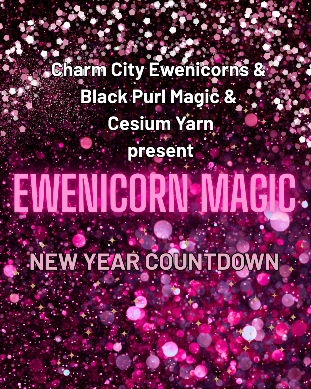 Glittery graphic with the words “Charm City Ewenicorns and Black Purl Magic and Cesium Yarn present Ewenicorn Magic New Year Countdown."