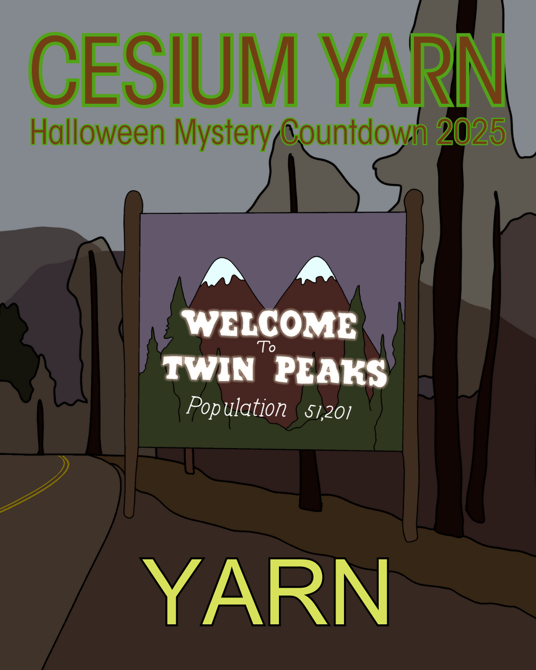 An illustration of the Welcome to Twin Peaks sign with Cesium Yarn, Halloween Mystery Countdown, Yarn, written on it.